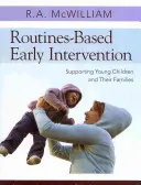 Intervenție timpurie bazată pe rutină: Sprijinirea copiilor mici și a familiilor lor - Routines-Based Early Intervention: Supporting Young Children and Their Families