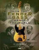 Cum a schimbat Fender Bass lumea - How the Fender Bass Changed the World