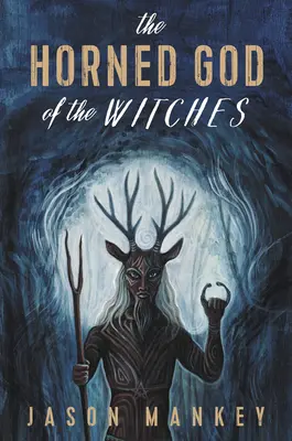 Zeul cu corn al vrăjitoarelor (The Horned God of the Witches) - The Horned God of the Witches
