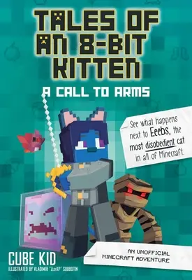 Tales of an 8-Bit Kitten: A Call to Arms, 2: O aventură Minecraft neoficială - Tales of an 8-Bit Kitten: A Call to Arms, 2: An Unofficial Minecraft Adventure