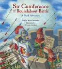 Sir Cumference și bătălia rotundă - Sir Cumference and the Roundabout Battle