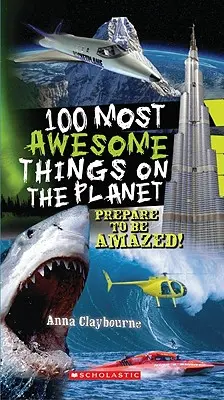 100 Cele mai grozave lucruri de pe planetă - 100 Most Awesome Things on the Planet