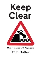 Keep Clear - aventurile mele cu sindromul Asperger - Keep Clear - my adventures with Asperger's