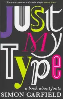 Just My Type - O carte despre fonturi - Just My Type - A Book About Fonts