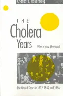 Anii holerei: Statele Unite în 1832, 1849 și 1866 - The Cholera Years: The United States in 1832, 1849, and 1866