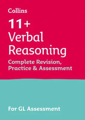 11+ Verbal Reasoning Complete Revision, Practice & Assessment for GL - Pentru testele de evaluare Gl 2021 - 11+ Verbal Reasoning Complete Revision, Practice & Assessment for GL - For the 2021 Gl Assessment Tests