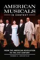 Musicaluri americane în context: De la Revoluția Americană la secolul XXI - American Musicals in Context: From the American Revolution to the 21st Century