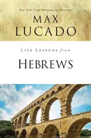 Lecții de viață din Evrei: Hristos Incomparabil - Life Lessons from Hebrews: The Incomparable Christ