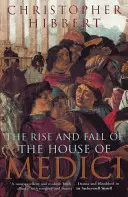 Ascensiunea și căderea Casei de Medici - Rise and Fall of the House of Medici