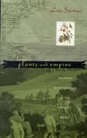 Plante și imperiu: Bioprospecția colonială în lumea atlantică - Plants and Empire: Colonial Bioprospecting in the Atlantic World