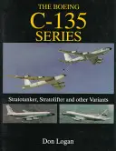 Seria Boeing C-135:: Stratotanker, Stratolifter și alte variante - The Boeing C-135 Series:: Stratotanker, Stratolifter, and Other Variants