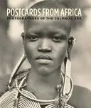 Cărți poștale din Africa: Fotografi din epoca colonială - Postcards from Africa: Photographers of the Colonial Era