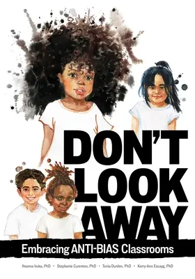 Don't Look Away: Îmbrățișarea sălilor de clasă anti-bias - Don't Look Away: Embracing Anti-Bias Classrooms