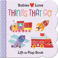 Bebelușii iubesc: Lucruri care se duc - Babies Love: Things That Go