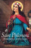 Sfânta Filomena: Puternică cu Dumnezeu - Saint Philomena: Powerful with God