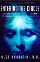 Intrarea în cerc: Secretele străvechi ale înțelepciunii siberiene descoperite de un psihiatru rus - Entering the Circle: Ancient Secrets of Siberian Wisdom Discovered by a Russian Psychiatrist