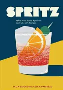 Spritz: Cel mai iconic cocktail aperitiv din Italia, cu rețete - Spritz: Italy's Most Iconic Aperitivo Cocktail, with Recipes