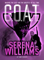 G.O.A.T. - Serena Williams, 2: Prezentând cazul celei mai mari din toate timpurile - G.O.A.T. - Serena Williams, 2: Making the Case for the Greatest of All Time