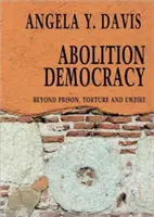 Abolition Democracy - Open Media Series - Dincolo de imperiu, închisori și tortură - Abolition Democracy - Open Media Series - Beyond Empire, Prisons, and Torture