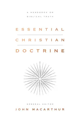 Doctrina creștină esențială: Un manual despre adevărul biblic - Essential Christian Doctrine: A Handbook on Biblical Truth