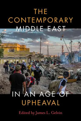 Orientul Mijlociu contemporan într-o epocă de convulsii - The Contemporary Middle East in an Age of Upheaval