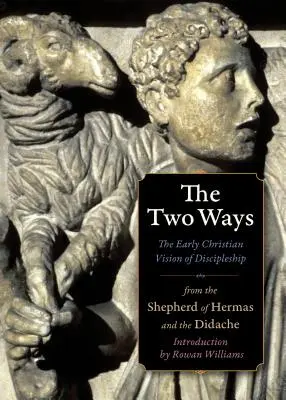 Cele două căi: Viziunea creștină timpurie asupra uceniciei din Didahia și Păstorul lui Hermas (The Early Christian Vision of Discipleship from the Didache and the Shepherd of Hermas) - The Two Ways: The Early Christian Vision of Discipleship from the Didache and the Shepherd of Hermas
