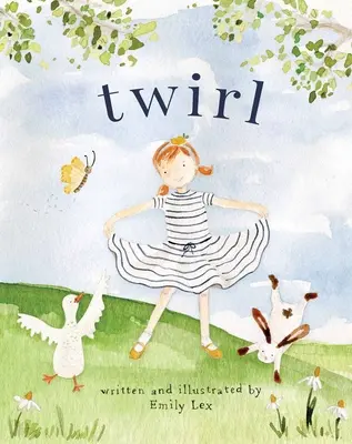 Vârtej: Dumnezeu te iubește și te-a creat cu propria ta învârtire specială - Twirl: God Loves You and Created You with Your Own Special Twirl