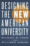 Proiectarea noii universități americane - Designing the New American University