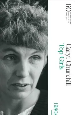 Top Girls: 60 de ani de piese de teatru moderne - Top Girls: 60 Years of Modern Plays