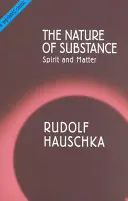 Natura substanței: Spirit și materie - The Nature of Substance: Spirit and Matter