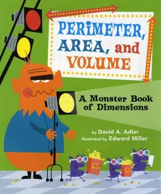Perimetru, suprafață și volum: O carte monstru a dimensiunilor - Perimeter, Area, and Volume: A Monster Book of Dimensions