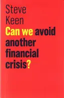 Putem evita o nouă criză financiară? - Can We Avoid Another Financial Crisis?