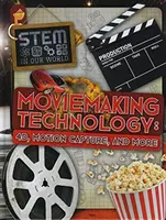 Tehnologia cinematografică - 4D, capturarea mișcării și altele - Moviemaking Technology - 4D, Motion Capture and More