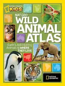 Atlasul Nat Geo Wild Animal: Animalele uimitoare ale Pământului și locul în care trăiesc - Nat Geo Wild Animal Atlas: Earth's Astonishing Animals and Where They Live