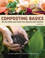 Bazele compostării: Toate abilitățile și instrumentele de care aveți nevoie pentru a începe - Composting Basics: All the Skills and Tools You Need to Get Started