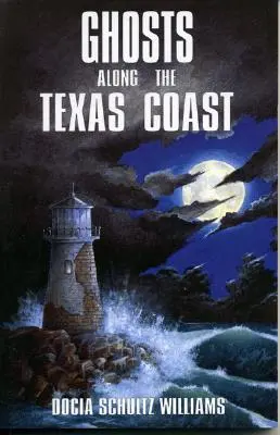 Fantome de-a lungul coastei texane - Ghosts Along the Texas Coast