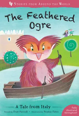 Căpcăunul cu pene: o poveste din Italia - The Feathered Ogre: A Tale from Italy
