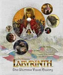 Labyrinth: Istoria vizuală supremă - Labyrinth: The Ultimate Visual History