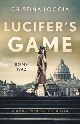 Jocul lui Lucifer: Un thriller de spionaj emoționant și sfâșietor din al Doilea Război Mondial - Lucifer's Game: An emotional and gut-wrenching World War II spy thriller