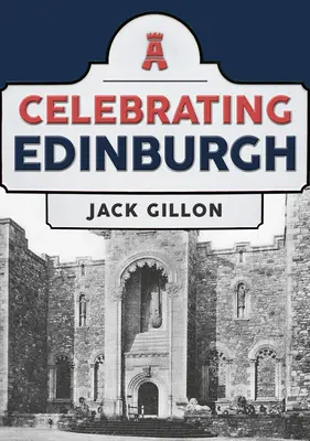 Edinburgh în sărbătoare - Celebrating Edinburgh