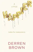 Puțin mai fericită - Note pentru liniștire - Little Happier - Notes for reassurance