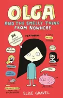 Olga și chestia mirositoare de nicăieri (Olga and the Smelly Thing from Nowhere) - Olga and the Smelly Thing from Nowhere