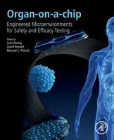 Organ-On-A-Chip: Micro-mediu proiectat pentru testarea siguranței și eficacității - Organ-On-A-Chip: Engineered Microenvironments for Safety and Efficacy Testing