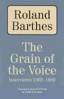 Graiul vocii: Interviuri 1962-1980 - The Grain of the Voice: Interviews 1962-1980