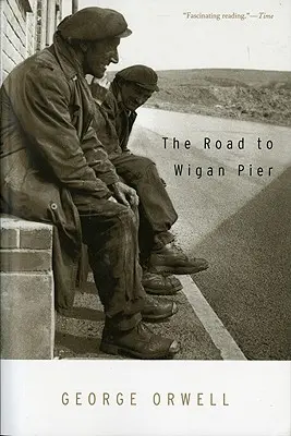 Drumul spre Wigan Pier - The Road to Wigan Pier