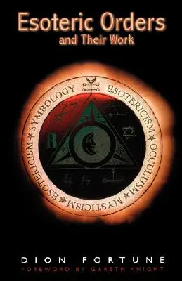 Ordinele ezoterice și activitatea lor - The Esoteric Orders and Their Work