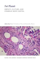 Planeta grasă: Obezitatea, cultura și capitalul corporal simbolic - Fat Planet: Obesity, Culture, and Symbolic Body Capital