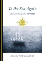 La mare din nou: Povești clasice despre navigație - To the Sea Again: Classic Sailing Stories