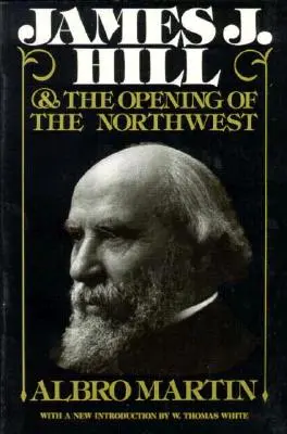 James J. Hill și deschiderea nord-vestului - James J. Hill and the Opening of the Northwest