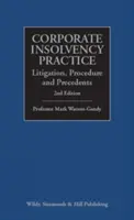 Practica insolvabilității corporative: Litigii, proceduri și precedente - Corporate Insolvency Practice: Litigation, Procedure and Precedents